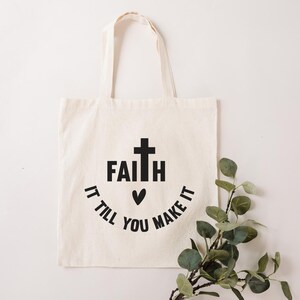 Faith it Til You Make It Tote Bag, Christian Tote Bag, Bible Tote Bag, Jesus Tote Bag