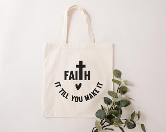 Faith it Til You Make It Tote Bag, Christian Tote Bag, Bible Tote Bag, Jesus Tote Bag