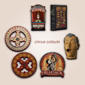 May include: A collection of five vintage circus cutouts, including a fortune teller booth, a book, a carnival wheel, a wooden head, and a sign that reads "CURIOUS STRANGE EXOTIC alive FREAKSHOW PERFORMANCES DAILY".