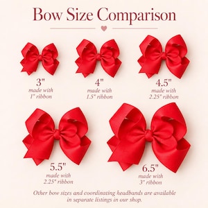 May include: A Bow Size Comparison chart displaying five red ribbon bows of varying sizes. The bows are labeled 3 inches, 4 inches, 4.5 inches, 5.5 inches, and 6.5 inches, with corresponding ribbon widths of 1 inch, 1.5 inches, 2.25 inches, and 3 inches.