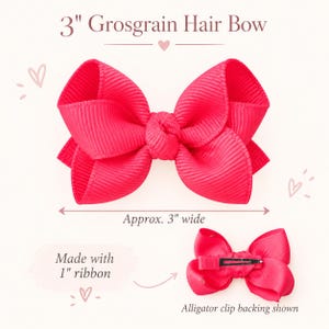 May include: A bright pink grosgrain hair bow measuring 3 inches wide. The bow is crafted from 1 inch ribbon and features a metal alligator clip on the back. The text 3" Grosgrain Hair Bow, Approx. 3" wide, and Made with 1" ribbon is visible.
