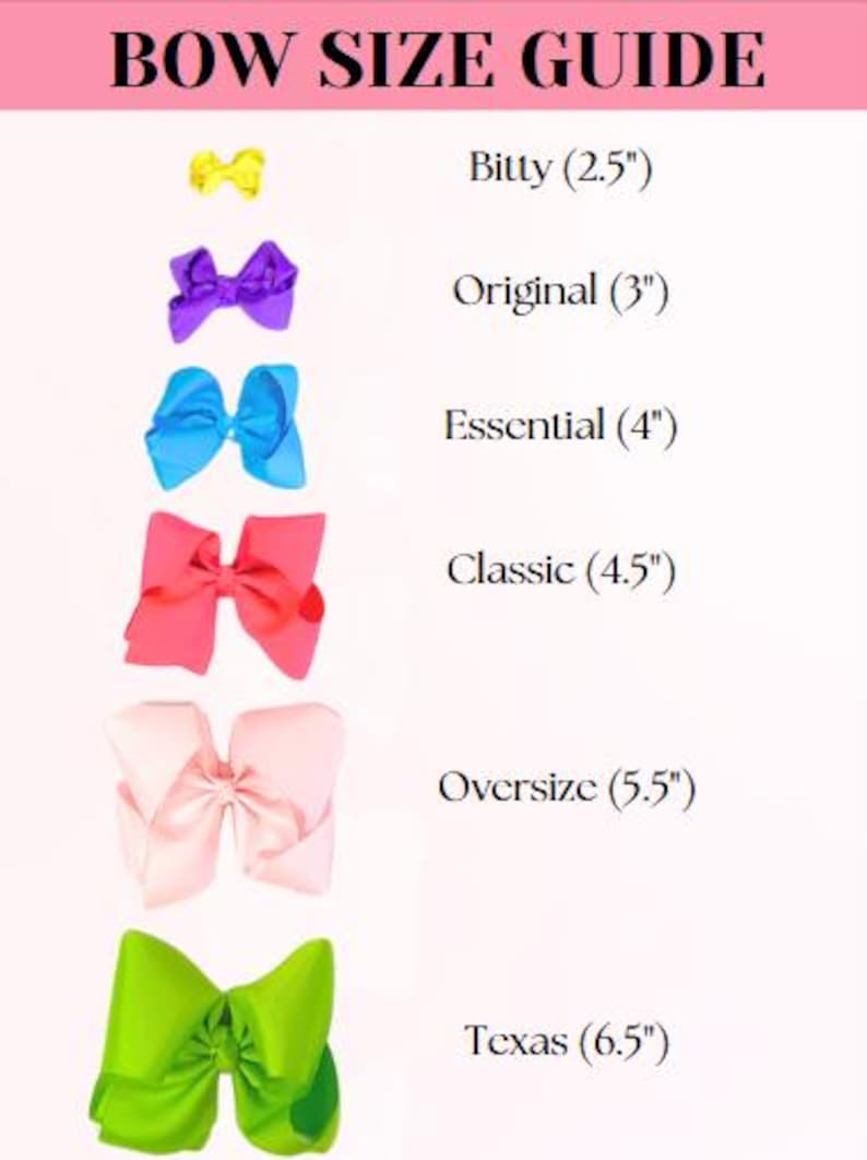 May include: A guide to bow sizes with six different sized bows in various colors. The bow sizes are listed as Bitty (2.5 inches), Original (3 inches), Essential (4 inches), Classic (4.5 inches), Oversize (5.5 inches), and Texas (6.5 inches).