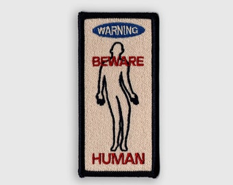 Beware Human Iron On Patch // Warning Patches//  Iron On // Alien Patch // Gift for Him // Gift ideas // Embroidered Patch