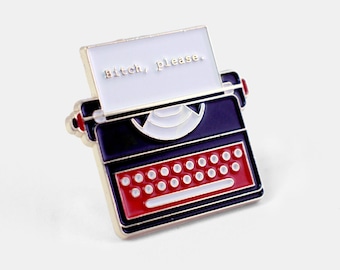 Typewriter Bitch Please Soft Enamel Pin // Cute Pin  // Pins //  Enamel Pin // Gifts for her // Gift for Him // Gift ideas // Lapel Pin