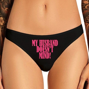 My Husband Doesnt Mind Panties Hotwife Cuckold   Funny BBC C@msl@t Bachelorette Party Bridal Gift Panty Womens Thong Panties