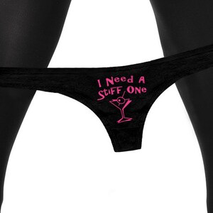 I Need A Stiff One Panties   Funny Panty Womens Thong Panties