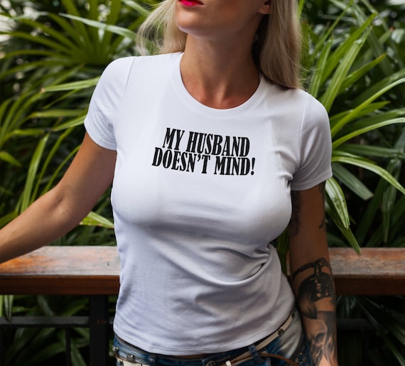 My Husband Doesnt Mind Shirt Sexy Funny Slutty Queen of Spades Bachelorette Party Gift Cuckold Womens Tee Shirt