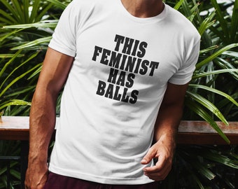 Esta feminista tem bolas, camisa feminista masculina, camiseta masculina