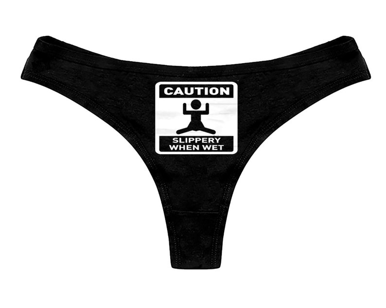 Slippery When Wet Panties Funny Sexy Slutty Naughty Etsy