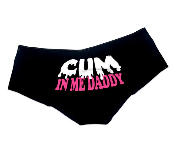 Cum in Me Daddy Panties DDLG Clothing Sexy Slutty Cute Submissive Creampie  Funny Naughty Gift Panties Booty Womens Underwear DDLG Lingerie 