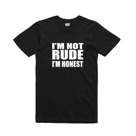 Im Not Rude Im Honest Shirt, Mens Tee Shirt