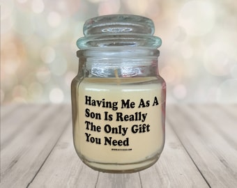 Mit mir als Sohn Das einzige Geschenk, das Sie brauchen Kerze, lustiges Muttertagsgeschenk für Mama Kleine Apothekerglaskerze, 3 Unze.