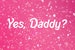 Yes Daddy Vinyl Decal Sticker Laptop Sticker Car Decals  Appliance Window Sticker 