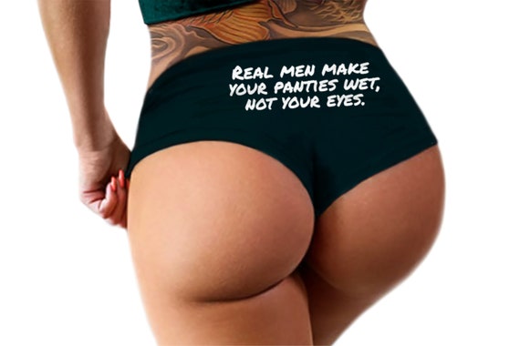 Real Men Make Your Panties Wet Not Your Eyes Panties  Funny Booty Shorts Bachelorette Party Bridal Gift  Panty Womens Underwear