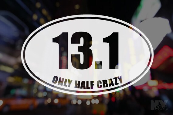 13.1 Oval Only Half Crazy Half Marathon Window Decal Half Marathon Finisher Runner Vinyl Window Decal Bumper Sticker