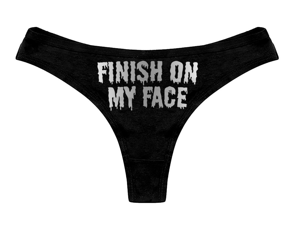 Finish On My Face Panties Funny Sexy Slutty Bachelorette Party Bridal T Panty Funny Womens
