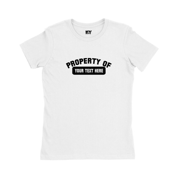 Custom Personalized Property Of Personalized Shirt With Your Name, Customized Womens Shirt