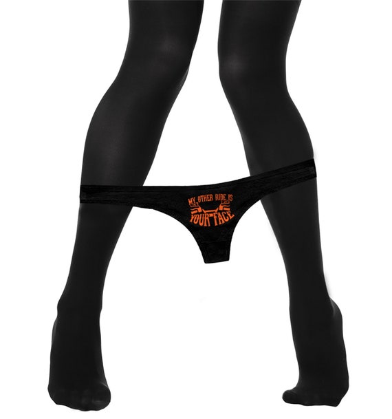 My Other Ride Is Your Face Panties  Funny Biker Babe Bachelorette Party Gift Motorcycle Womens Thong Panties
