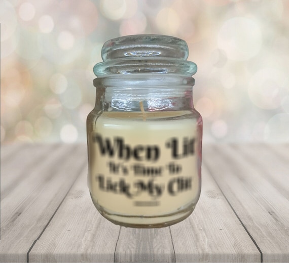 When Lit It's Time To Lick My Clit Candle, Funny Candles, Gag Gift, Candle For Friend, Adult Gift Candle Small Apothecary Jar Candle, 3 oz.