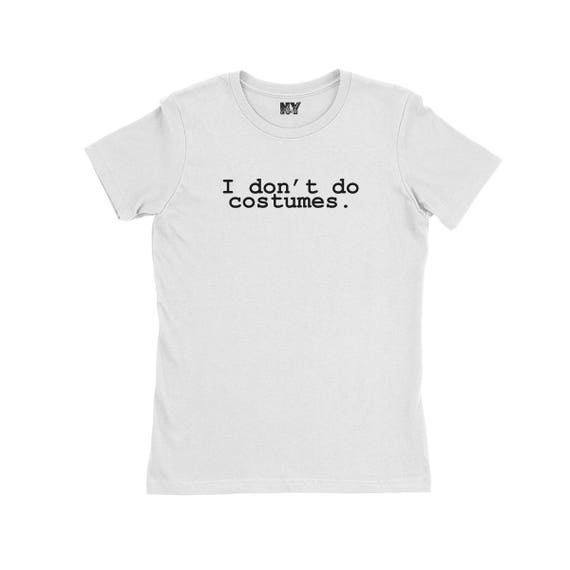 I Dont Do Halloween Costumes Halloween Shirt, Womens Tee Shirt