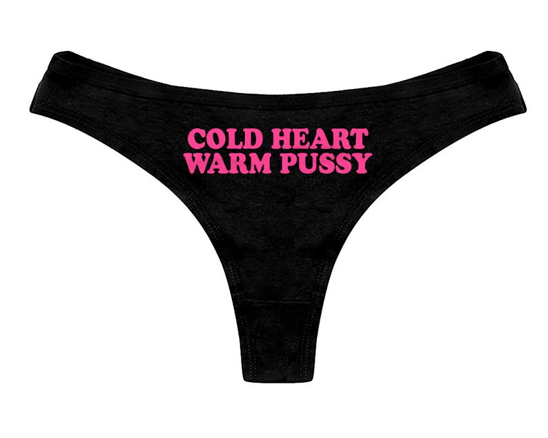 Cold Heart Warm Pussy Panties Funny Sexy Slutty