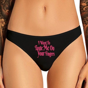 I Want To Taste Me On Your Fingers Panties   Naughty Funny Bachelorette Party Gift Panty Womens Thong Lingerie