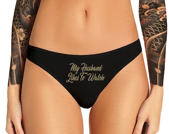 My Husband Likes To Watch Panties Cuckold Hotwife Sexy Bachelorette Party Bridal Gift Hot Wife Womens Thong Panties (script)