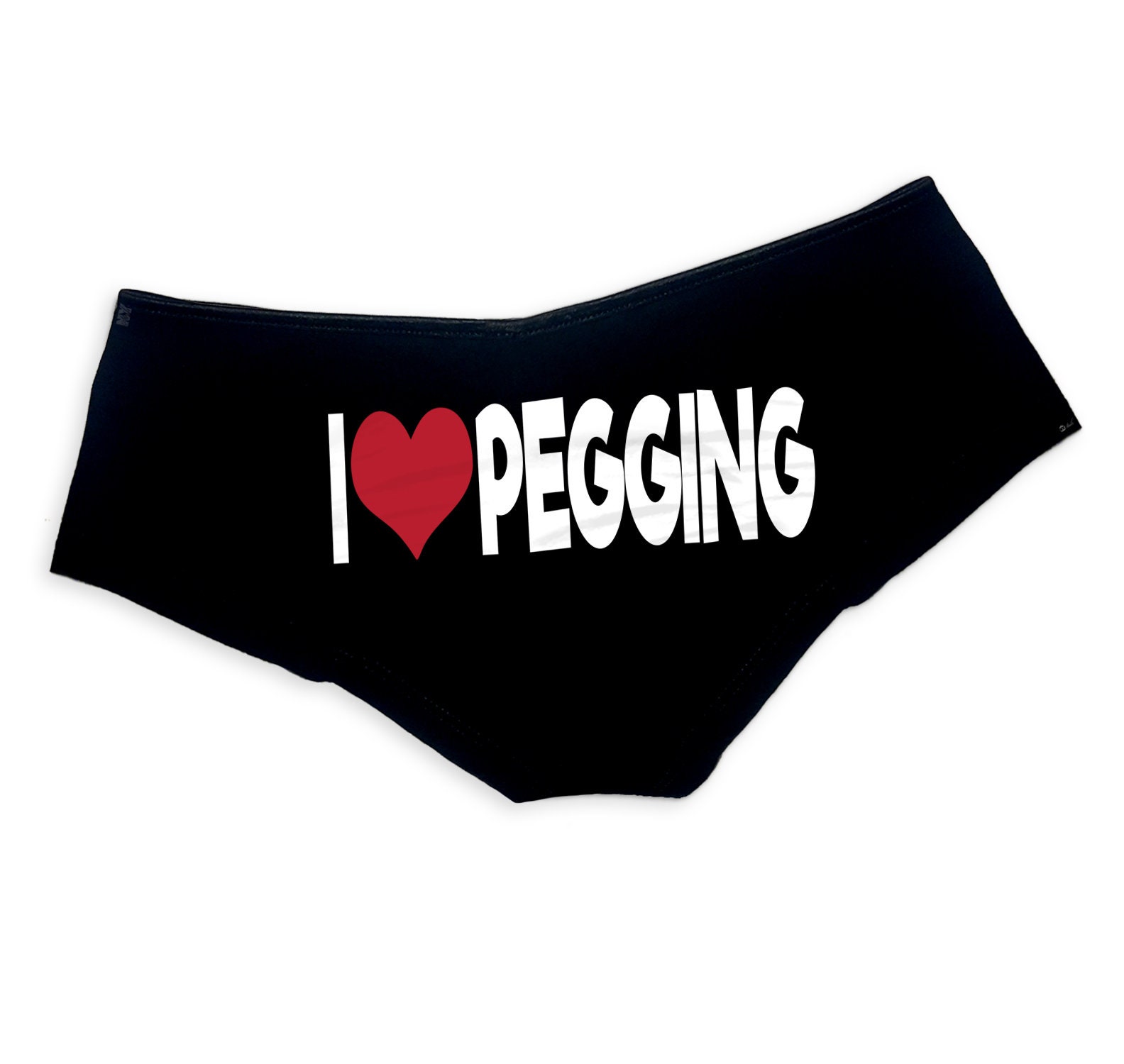 I Love Pegging Panties Sexy Slutty Funny Booty Shorts