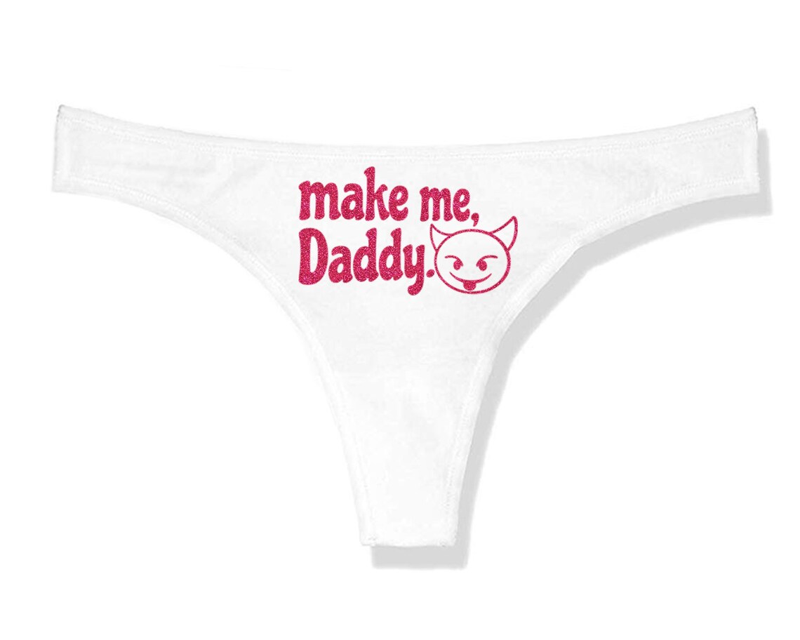 Make Me Daddy Thong Panties Brat Ddlg Clothing Sexy Slutty Etsy