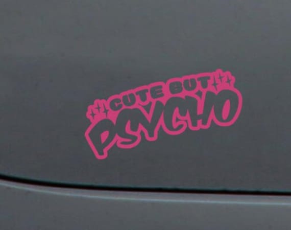 Cute But Psycho Vinyl Decal Sticker Laptop Sticker Car Decals  Appliance Funny Window Sticker