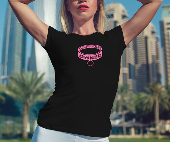 Loved Collared Owned Shirt BDSM   Collared Submissive Funny Bachelorette Gift Womens Tee Shirt