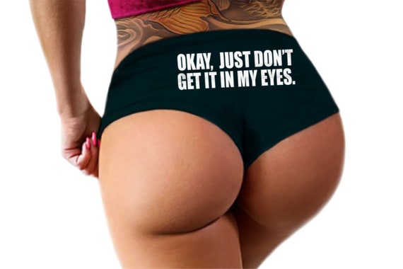 Okay Just Dont Get It In My Eyes Panties Funny   Panties Booty Bachelorette Party Bridal Gift Blowjob Panty Womens Underwear