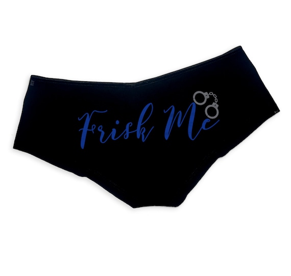 Frisk Me Panties Police Officer Wife  Funny  Submissive  Cop Wifey Bachelorette Party Gift Panties Booty Womens Underwear