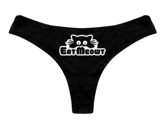 Eat Meowt Panties Funny Kitten Eat Me Out Cat Play Sexy Slutty