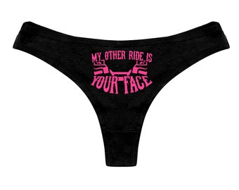 My Other Ride Is Your Face Panties Sexy Funny Biker Babe Bachelorette Party  Gift Motorcycle Womens Thong Panties