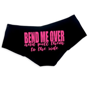 Bend Me Over And Pull Them To The Side Panties Slutty Funny Naughty Valentine Bachelorette Party Gift Panties Booty Womens Underwear image 5