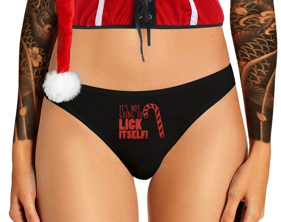 Its Not Going To Lick Itself Christmas Panties Funny   Naughty Bachelorette Party Holiday Gift Panty Xmas Womens Thong Lingerie