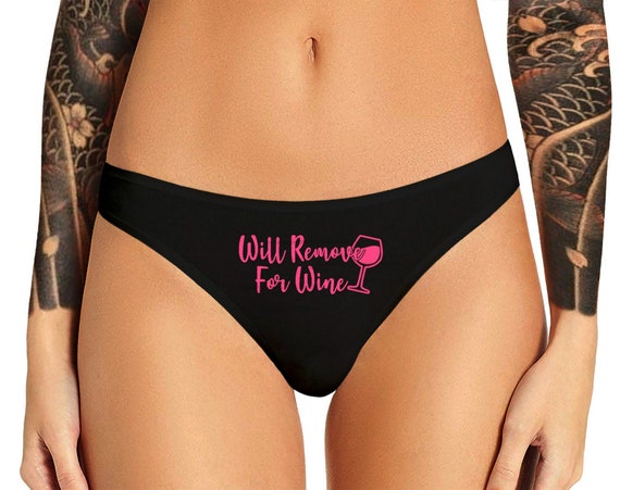 Will Remove for Wine Panties Funny Sexy Naughty Slutty Bachelorette Party  Bridal Gift Panty Womens Thong Lingerie 