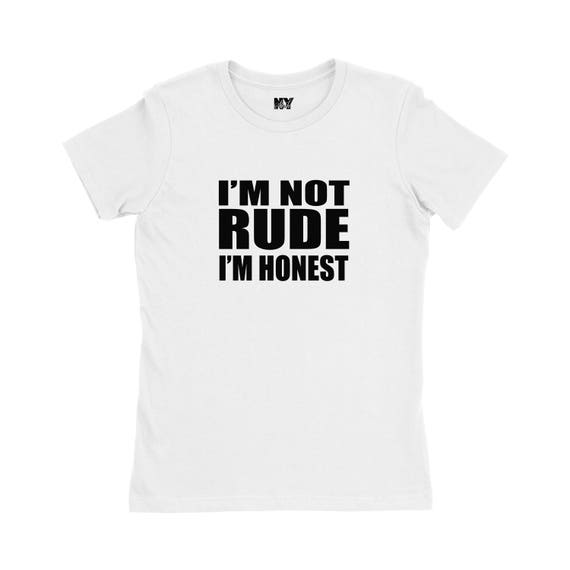 Im Not Rude Im Honest Shirt, Womens Tee Shirt