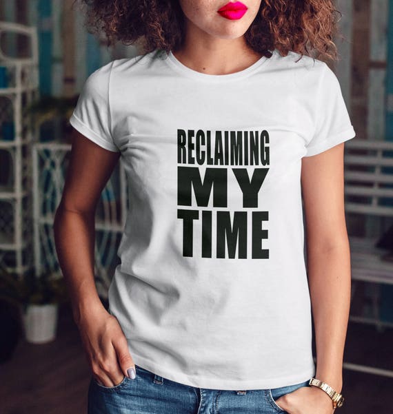 Reclaiming My Time Shirt, Womens Tee Shirt
