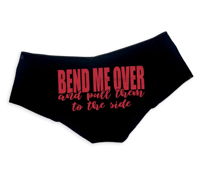 Bend Me Over And Pull Them To The Side Panties Slutty Funny Naughty Valentine Bachelorette Party Gift Panties Booty Womens Underwear image 4