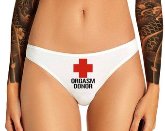 Orgasm Donor Nurse Thong Panties   Funny Naughty Bachelorette Gift Panty EMT Doctor Healthcare Dr Nursing Womens Thong Panties