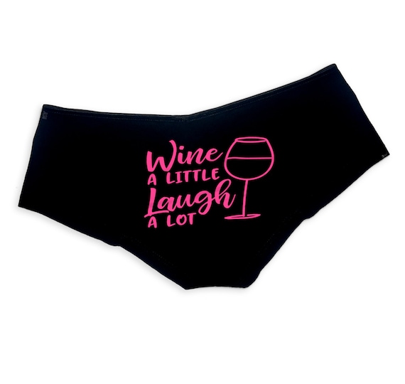 Wine A Little Laugh A Lot Panties Sexy Funny Booty Bachelorette