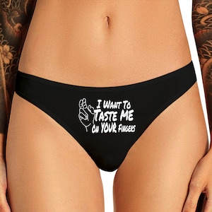 I Want to Taste Me on Your Fingers Panties Sexy Slutty Naughty Funny  Bachelorette Party Gift Panty Womens Thong Lingerie 
