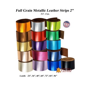 Metallic Leather Strips 2 Inch Wide 24&quot; to 96&quot; Long 3.5-4 oz. ( 1.4 - 1.6 mm)-Craft, Decorations, Bags-Full Grain Cow Leather Straps