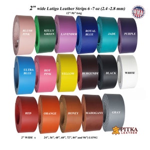 May include: A selection of 5 cm wide Latigo leather strips in a range of colours, such as pink, green, purple, blue, yellow, black, and red. The strips are 30.5 to 244 cm long and are labelled with their respective colours. The image also includes text indicating the leather weight.