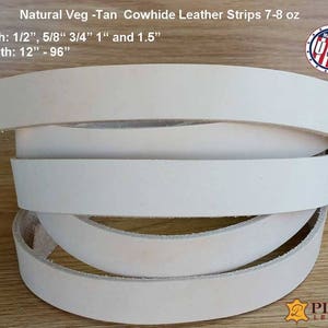 Natural Leather Strips - Veg-Tan Leather Strip 7-8 oz (2.8 - 3.2 mm) up to 96&quot; long - Craft Leather Strip 1/2&quot;to  1.5&quot; wide-Bracelets, cuffs