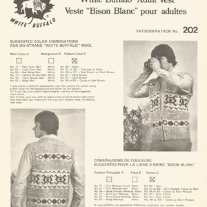 May include: A knitting pattern for a vest called "Bison Blanc" with suggested colour combinations for six-strand "White Buffalo" wool. The pattern number is 202.