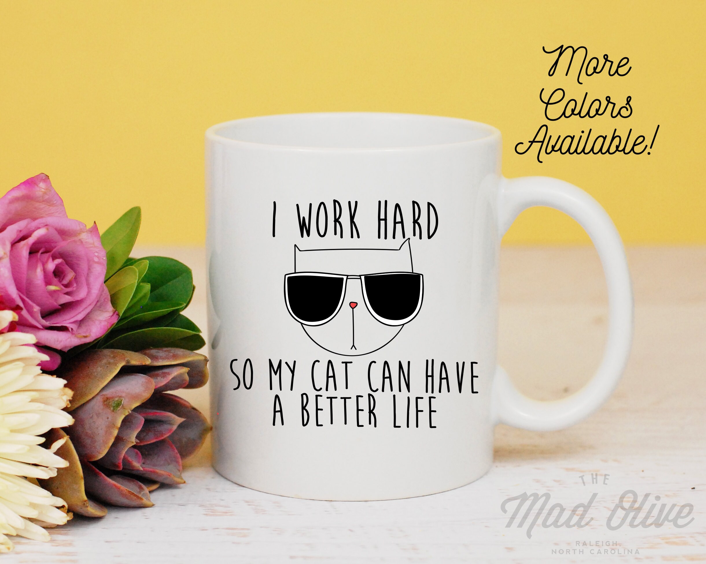 I Work Hard So My Cat Can Have A Better Life Mug, Crazy Cat Lady Mug,…