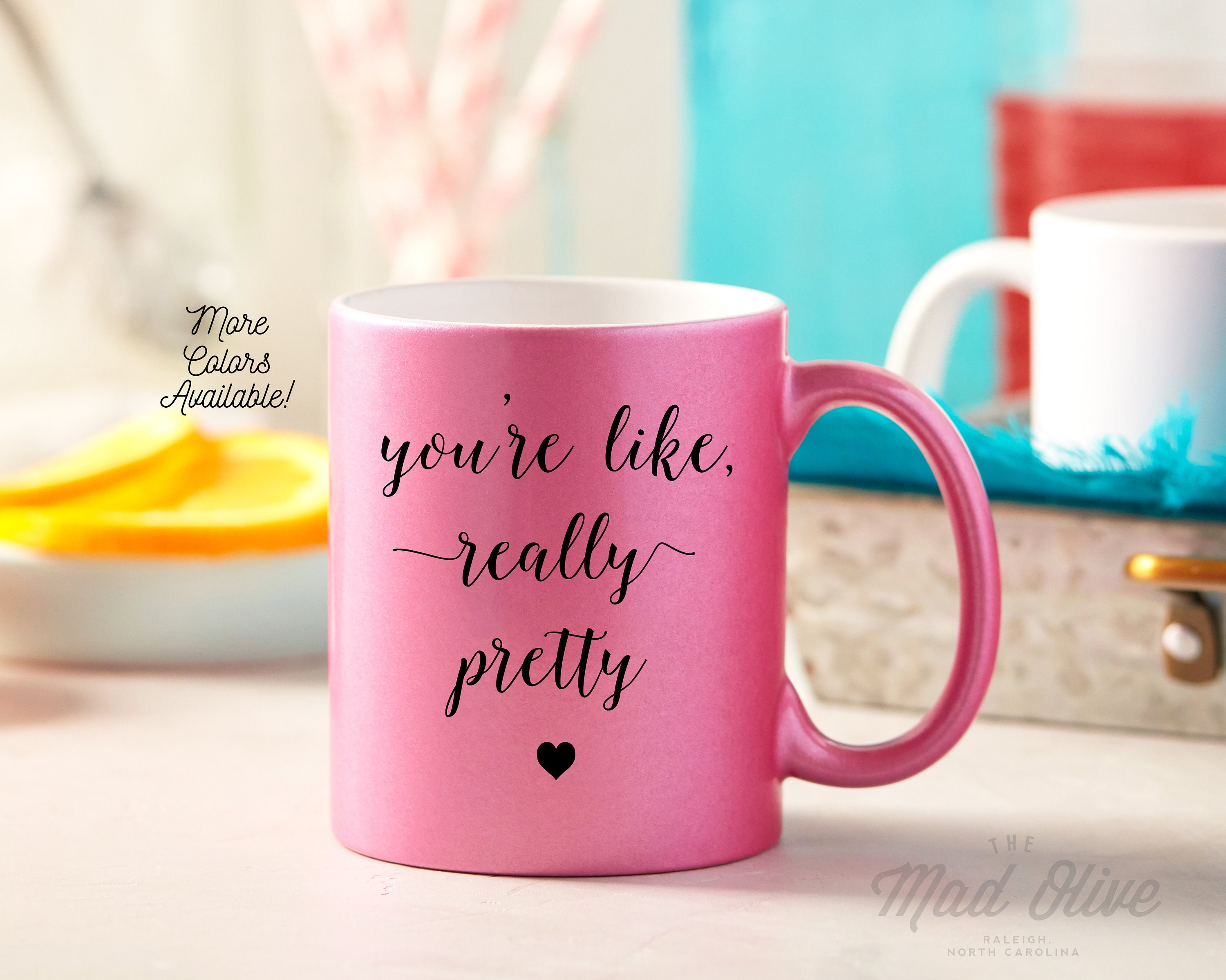 You're Like Really Pretty Mug, Mean Girls Mug, Graduation Gift, P…